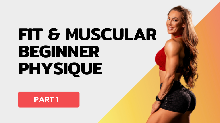 Fit & Muscular – Beginner Physique Program