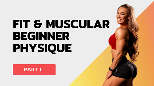 Fit & Muscular – Beginner Physique Program