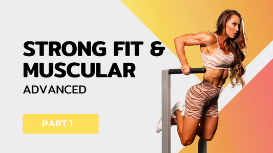 Strong, Fit & Muscular – Advanced Physique Program